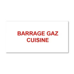 Panneau Plaque réglementaire ou normalisée Plaque réglementaire normée Barrage Gaz Cuisine en pvc