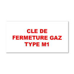 Panneau Plaque réglementaire ou normalisée Plaque réglementaire normée  Clé de fermeture Gaz M1  en pvc
