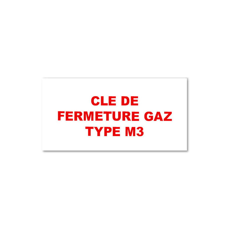 Panneau Plaque réglementaire ou normalisée Plaque réglementaire normée  Clé de fermeture Gaz M3  en pvc