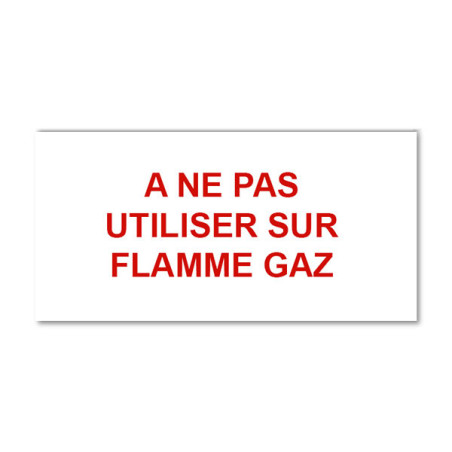 Panneau Plaque réglementaire ou normalisée Plaque réglementaire normée  A ne pas utiliser sur flamme gaz  en pvc