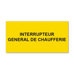 Panneau Plaque réglementaire ou normalisée Plaque réglementaire normée  Interrupteur Général Chaufferie  en pvc
