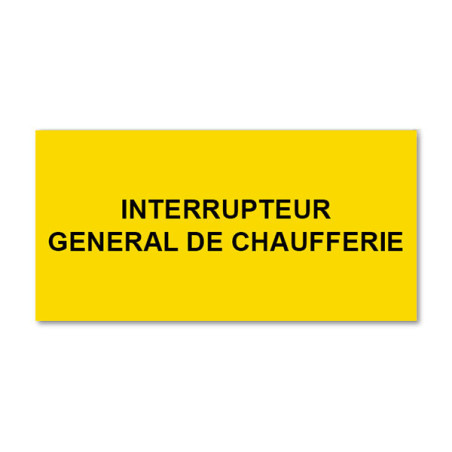 Panneau Plaque réglementaire ou normalisée Plaque réglementaire normée  Interrupteur Général Chaufferie  en pvc