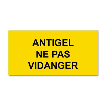 Panneau Plaque réglementaire ou normalisée Plaque réglementaire normée  Antigel ne pas Vidanger  en pvc