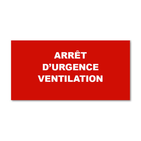 Panneau Plaque réglementaire ou normalisée Plaque réglementaire normée  Arrêt d'urgence ventilation  en pvc
