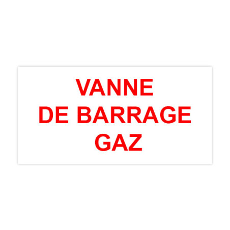 Panneau Plaque réglementaire ou normalisée Plaque réglementaire normée  Vanne de barrage Gaz  en pvc