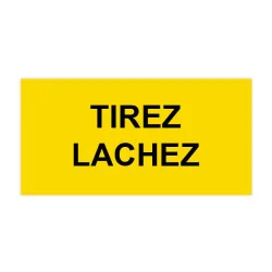 Panneau Plaque réglementaire ou normalisée Plaque réglementaire normée Tirez Lachez en pvc