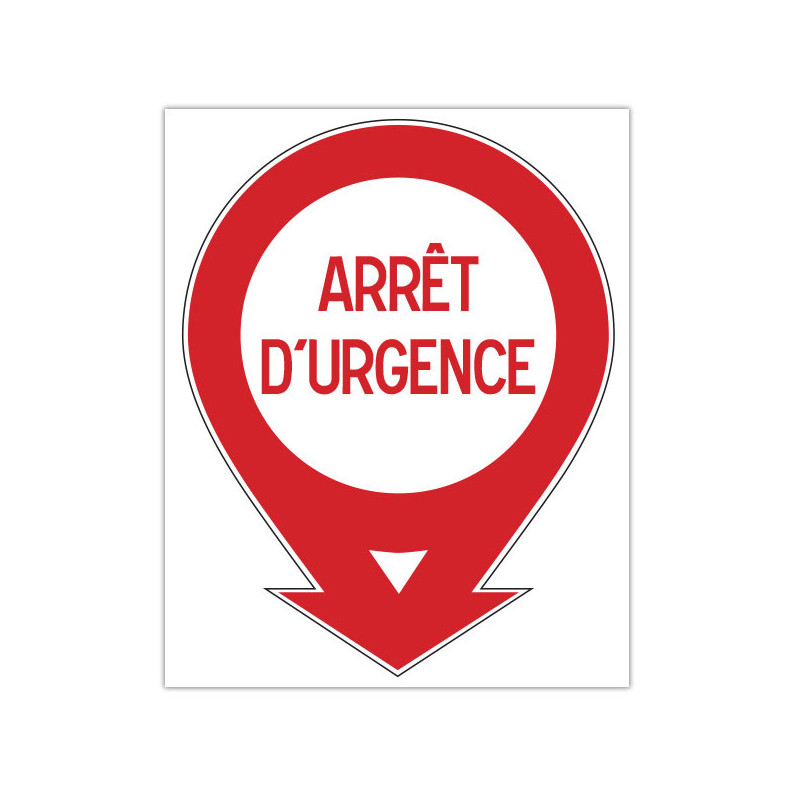 Panneau consigne  Arrêt d'urgence