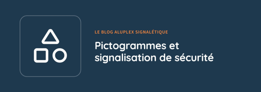 Pictogrammes et signalisation de sécurité
