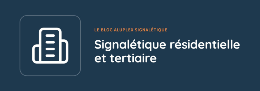 Signalétique résidentielle et tertiaire